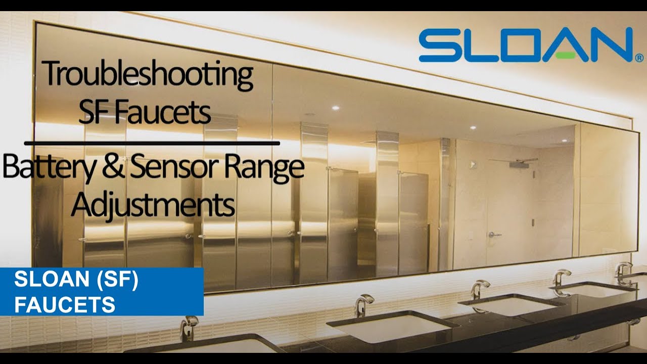 Sloan SF Faucets - Battery Replacement & Sensor Range Adjustment