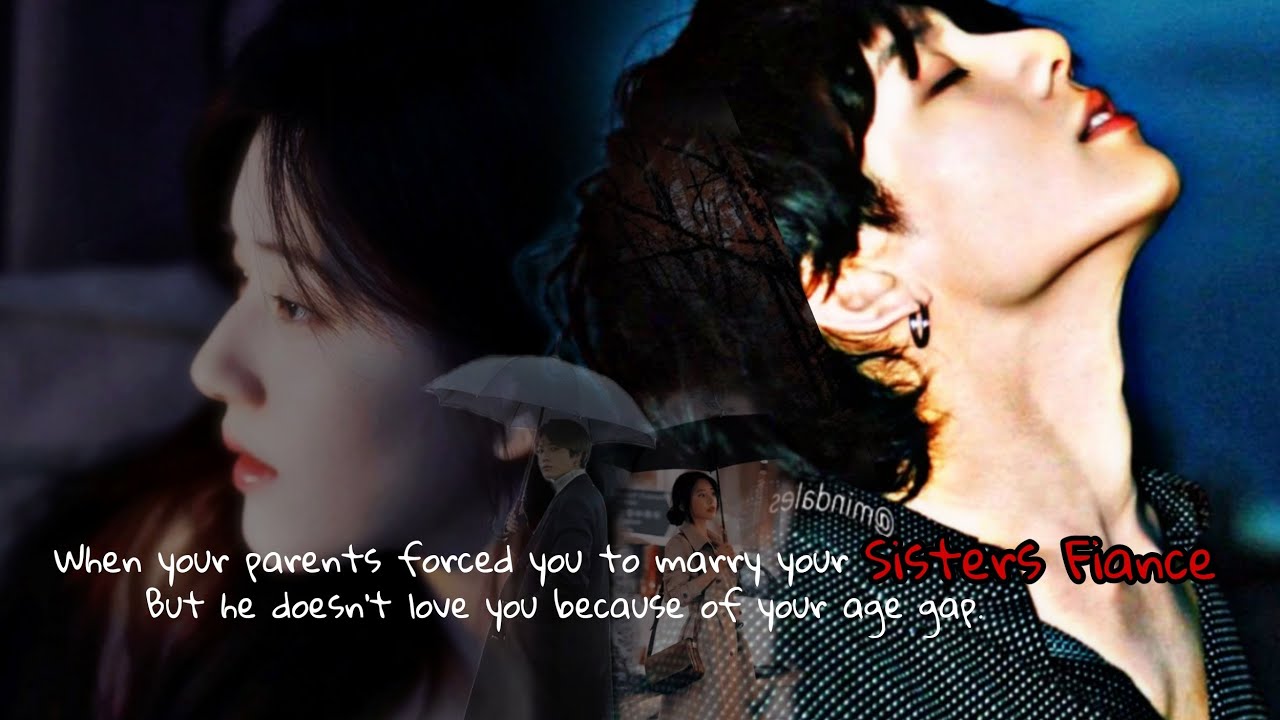 (Jungkook Oneshot)when your parents force you to marry your sister's fiance but he doesn't love you
