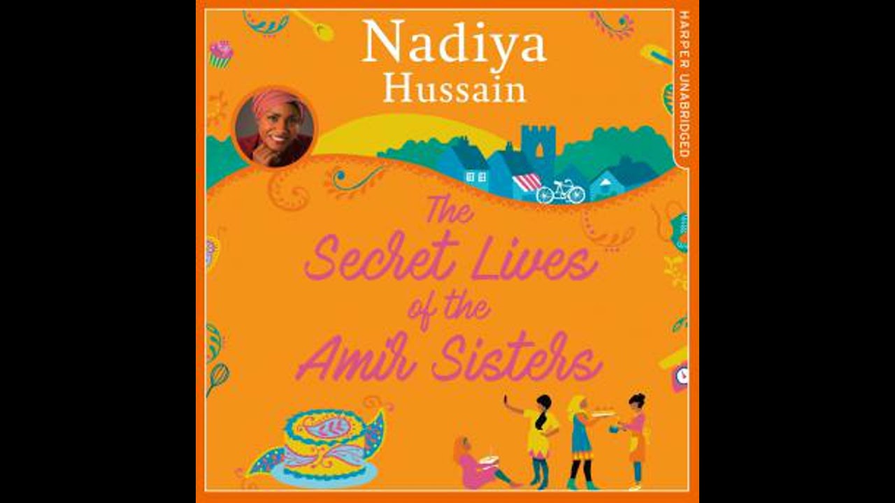 The Secret Lives of the Amir Sisters by Aasiya Shah, Nadiya Hussain