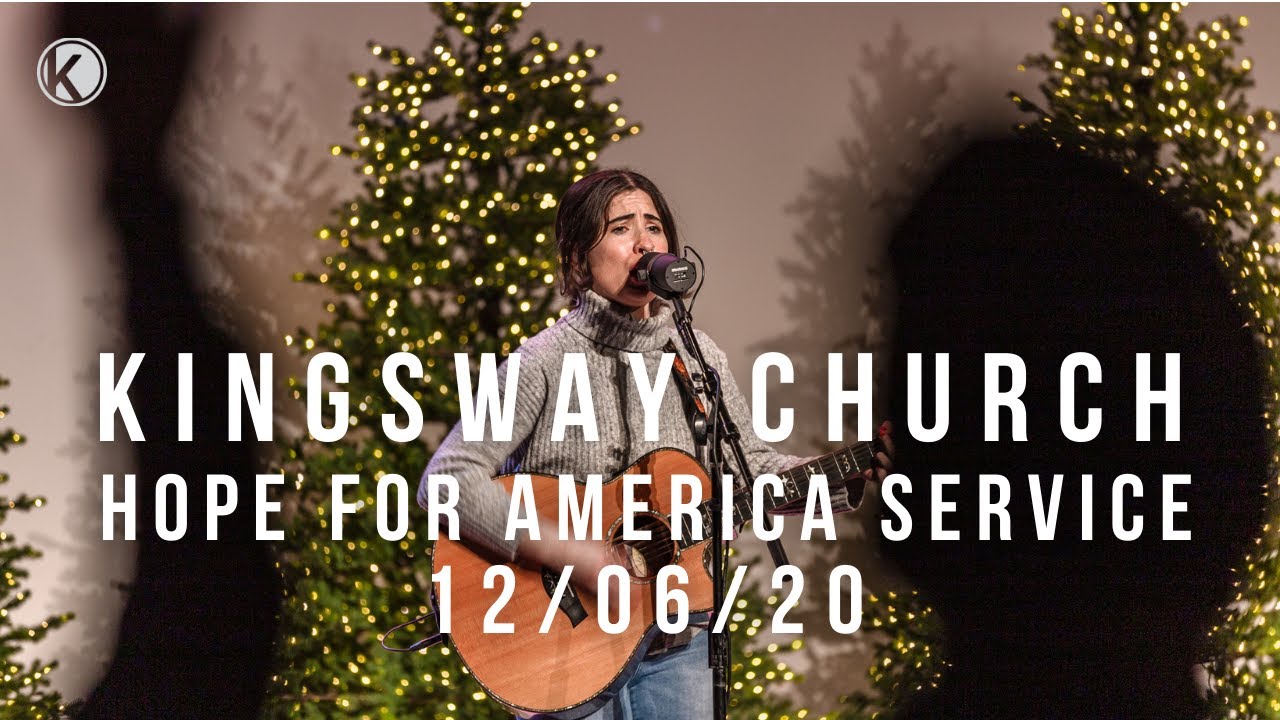 Kingsway Church // Hope For America Service - 12/06/20