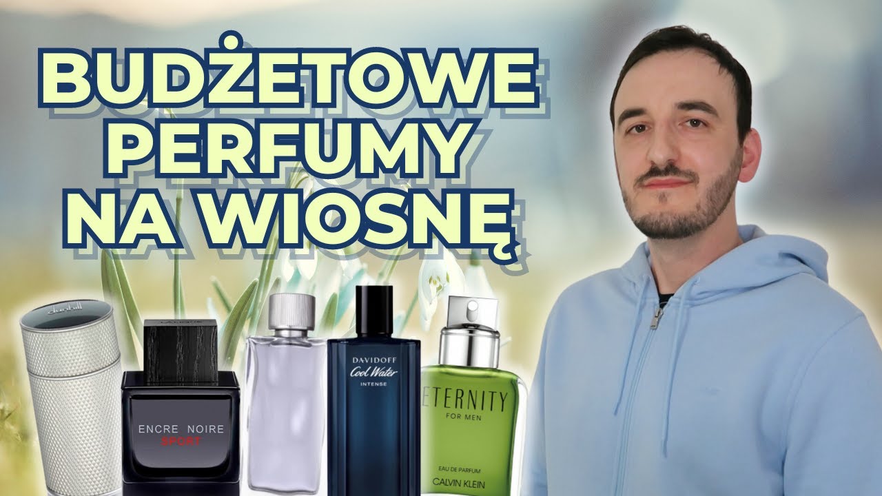 BUDŻETOWE PERFUMY NA WIOSNĘ / NIEDROGIE PERFUMY WIOSENNE / PERFUMY DO 200 ZŁ / TANIE PERFUMY WIOSNA