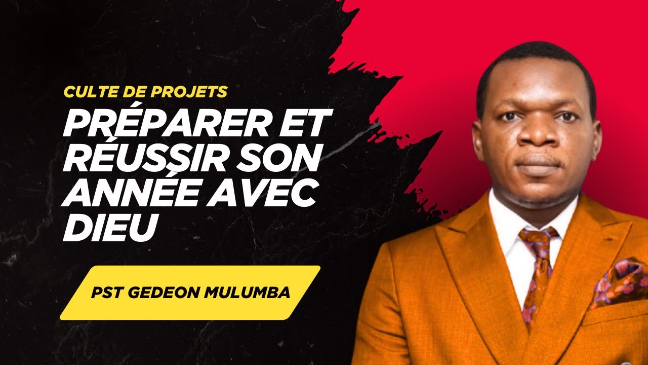 Préparer et réussir son année avec Dieu - Pst Gedeon MULUMBA