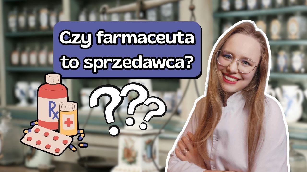 Kim jest farmaceuta? Sprzedawca?