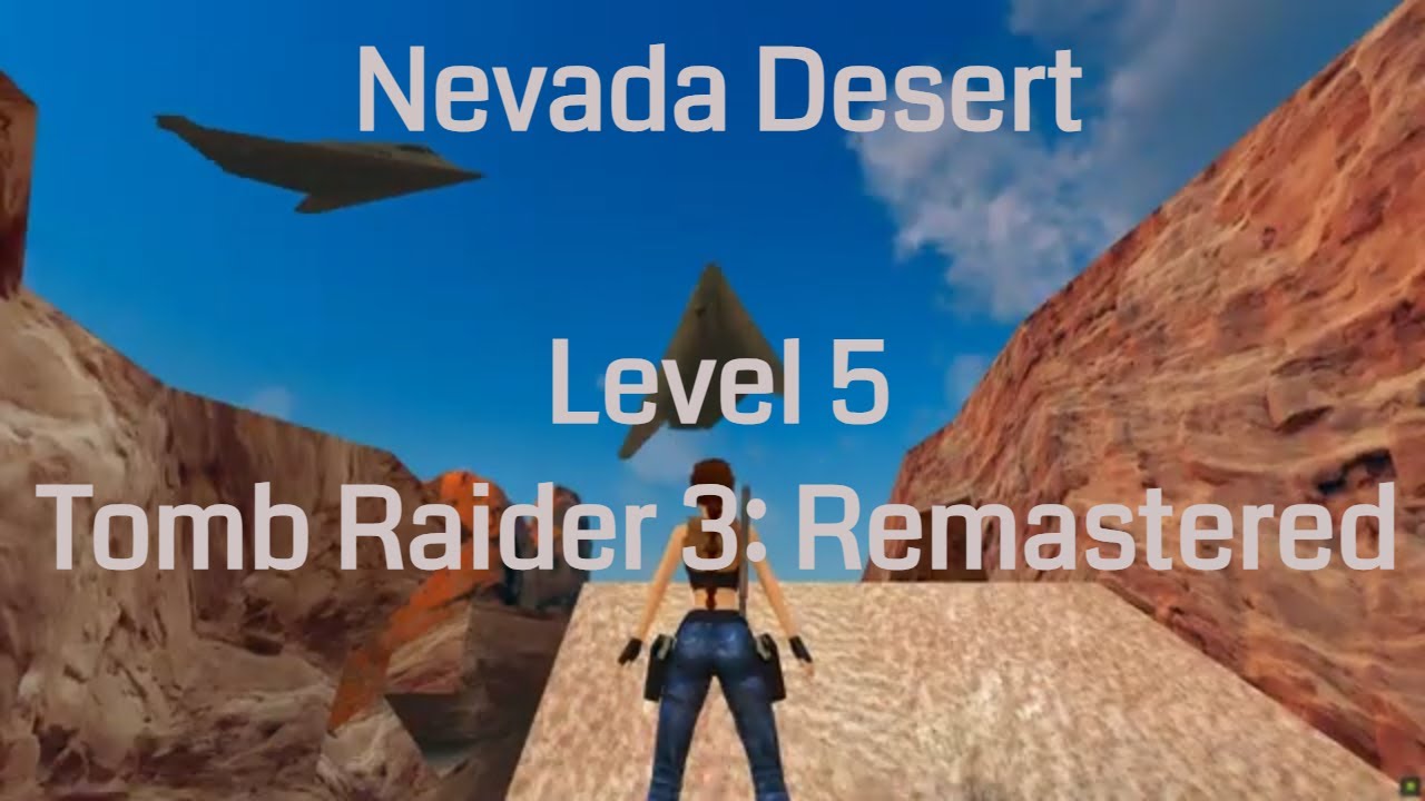 Nevada Desert - Tomb Raider 3 Remastered (Level 5)