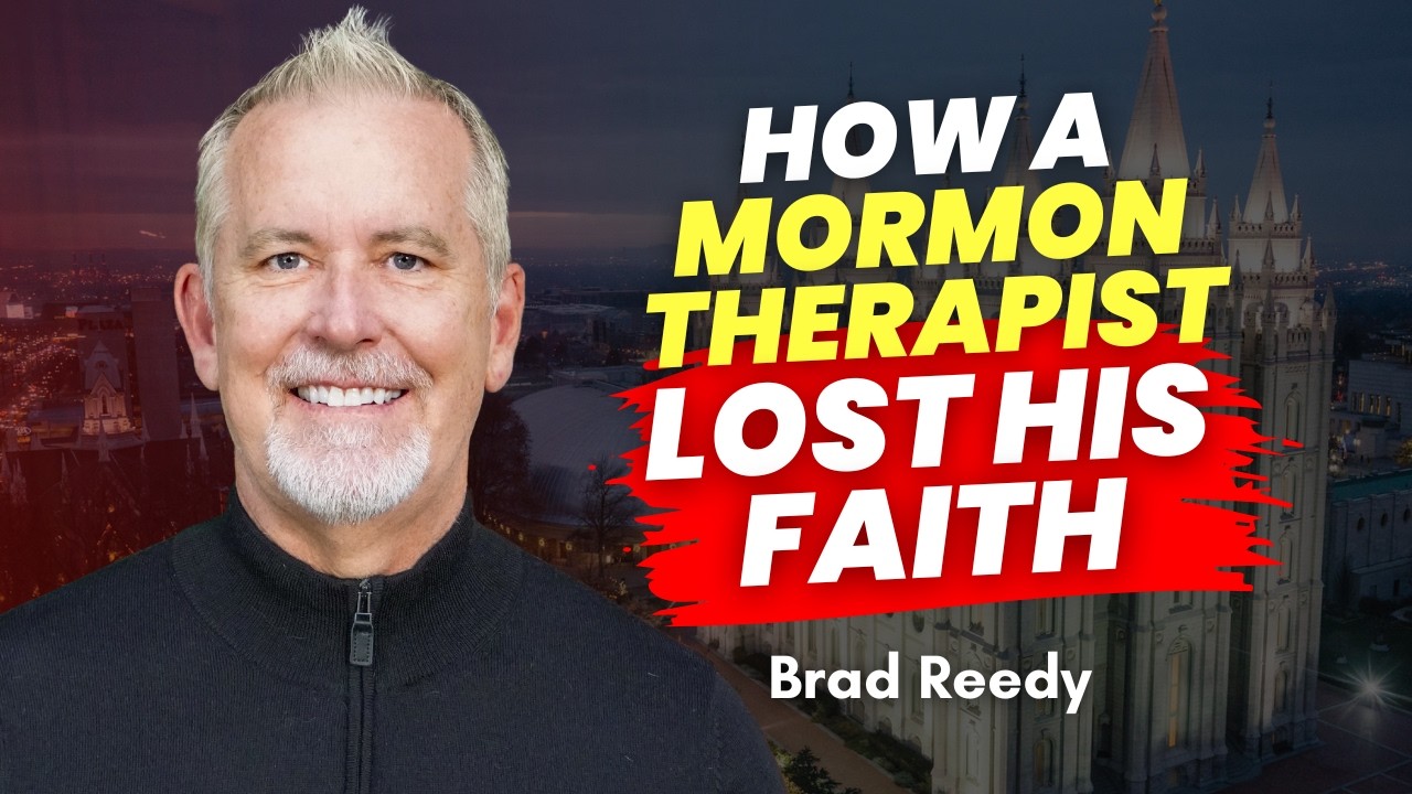 How a Mormon Therapist Lost His Faith - Brad Reedy | Ep. 2158