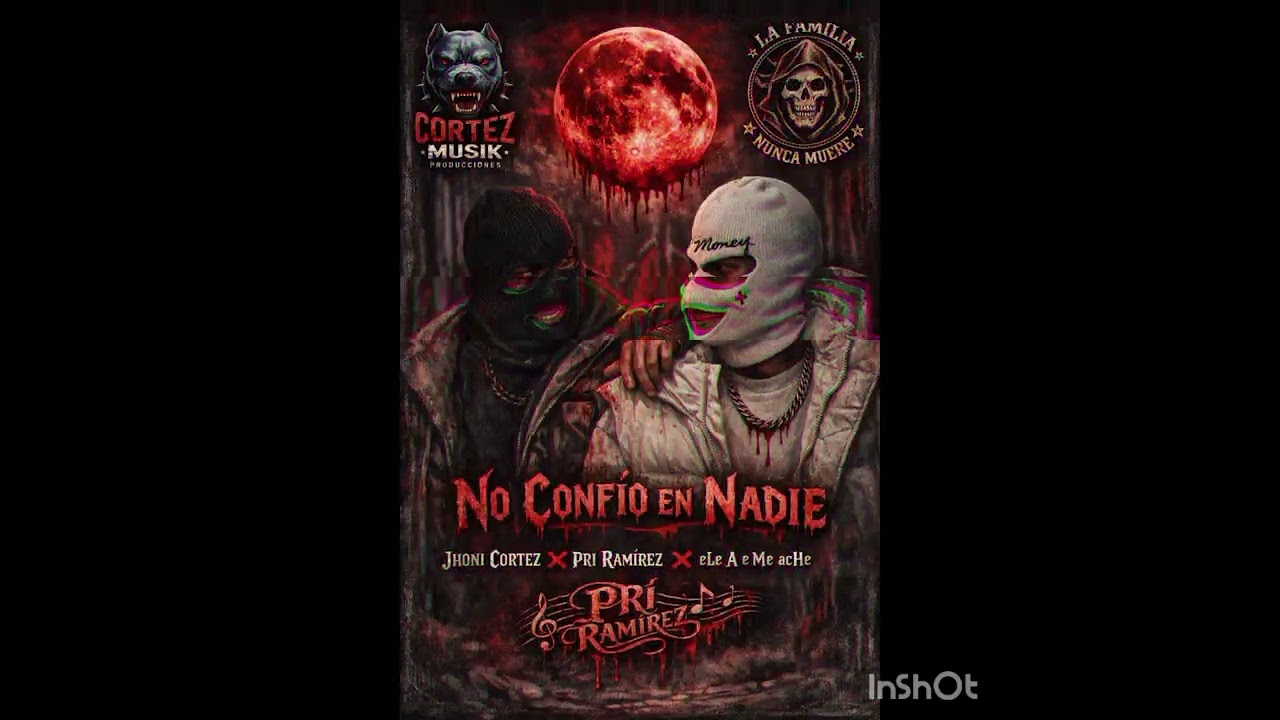 NO CONFIO EN NADIE-JHONII CORTEZ FT PRI RAMIRES FT eLe A eMe acHe  Cortez musik producciones  👿😈