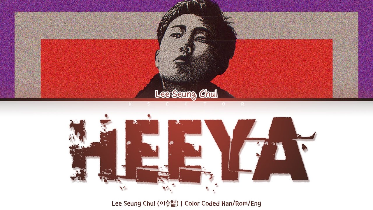 Lee Seung Chul (이승철) - Heeya (희야) [Color Coded Lyrics Han/Rom/Eng]