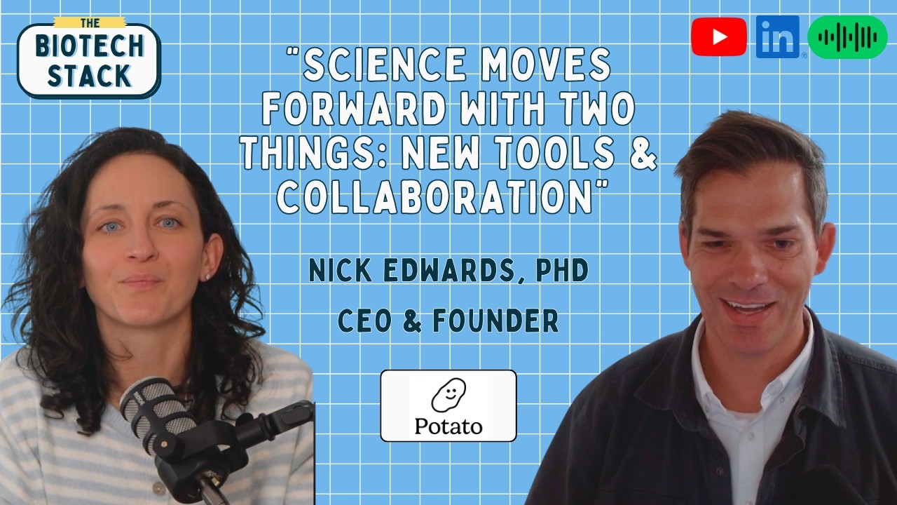 Accelerating Scientific Execution | Nick Edwards, PhD the CEO & Founder of Potato