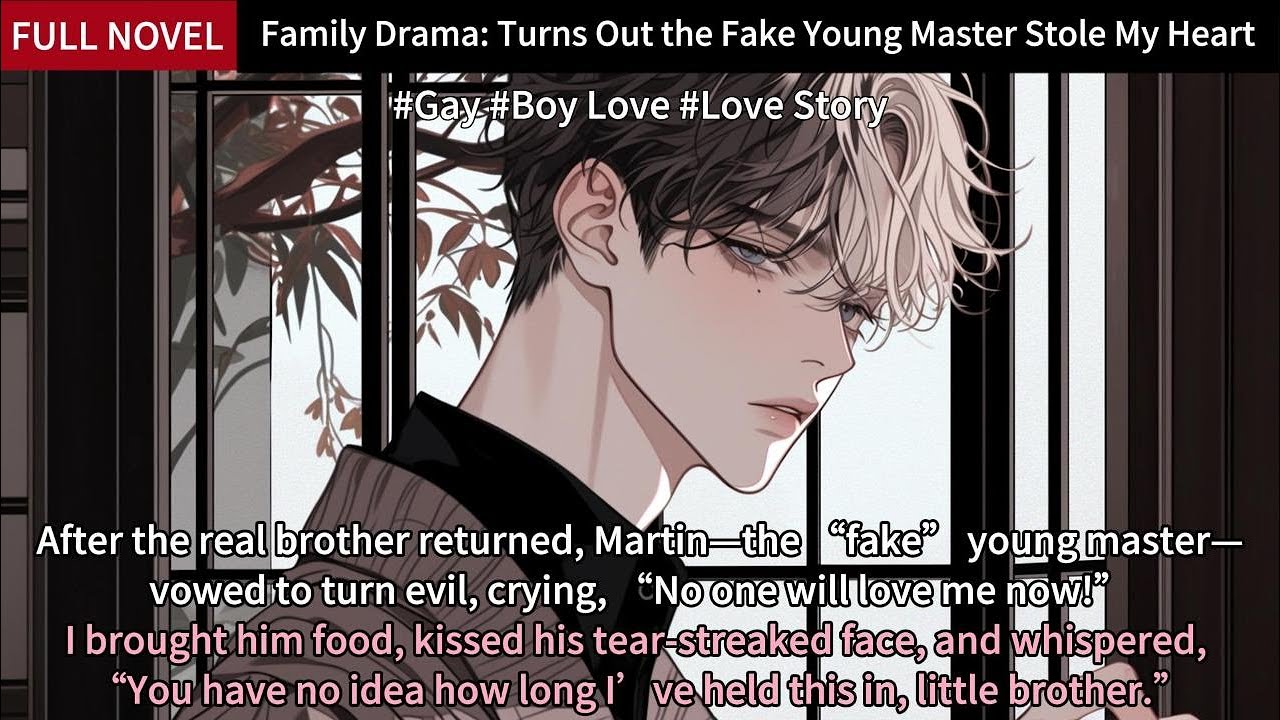 Family Drama: Turns Out the Fake Young Master Stole My Heart! 💎Full Length Gay Love Story Audiobook