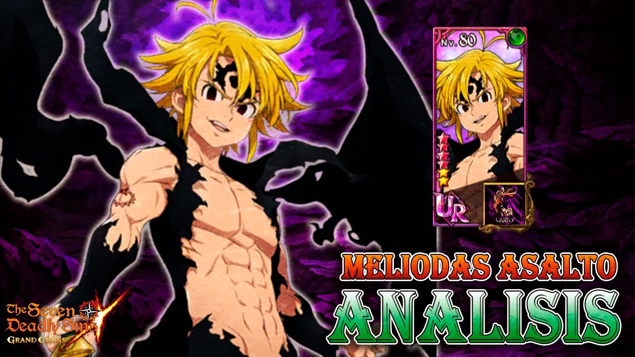 ¡LA FORMA MÁS TEMIDA DE MELIODAS HA LLEGADO AL JUEGO! | Meliodas (Modo Asalto) | 7DS: Grand Cross