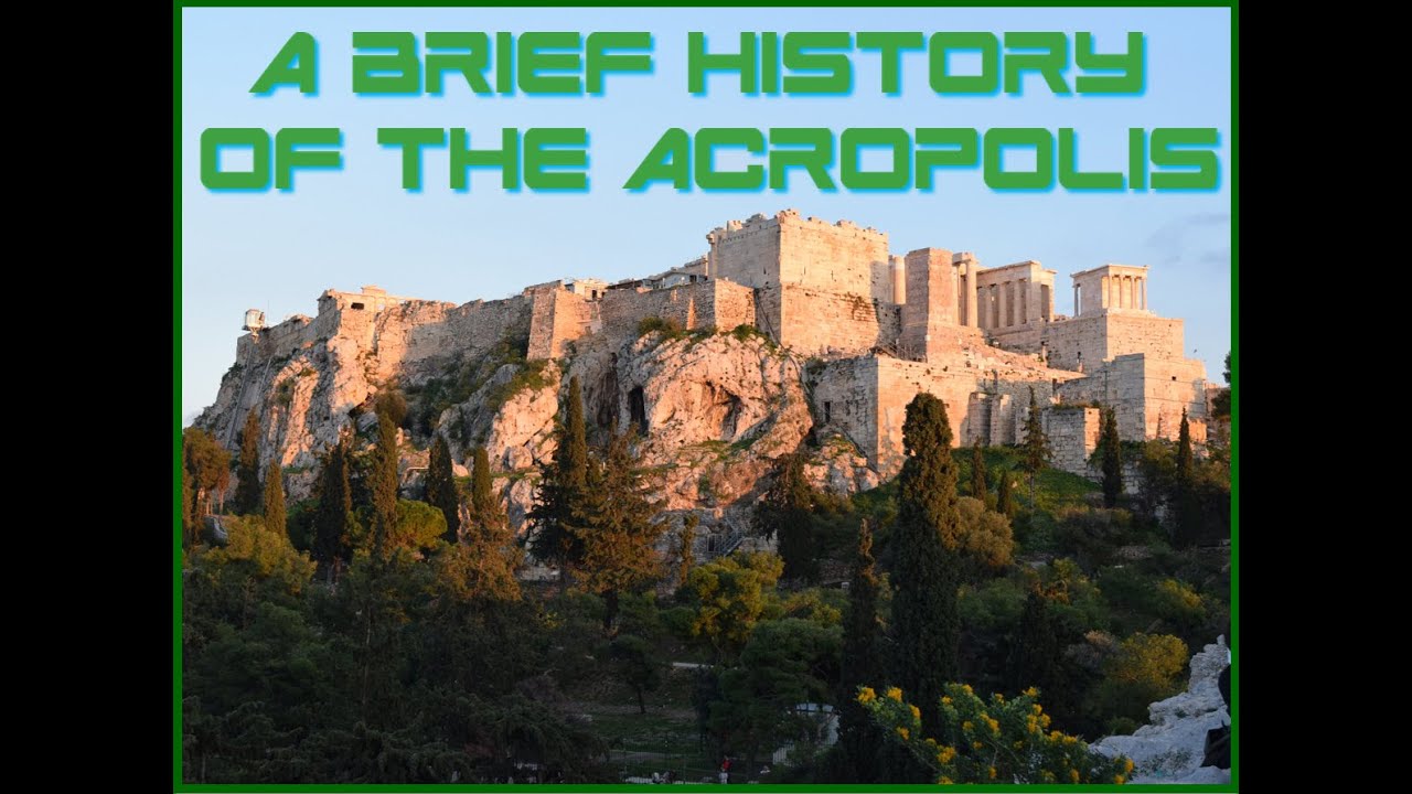 A Brief History of the Acropolis in Athens, Greece