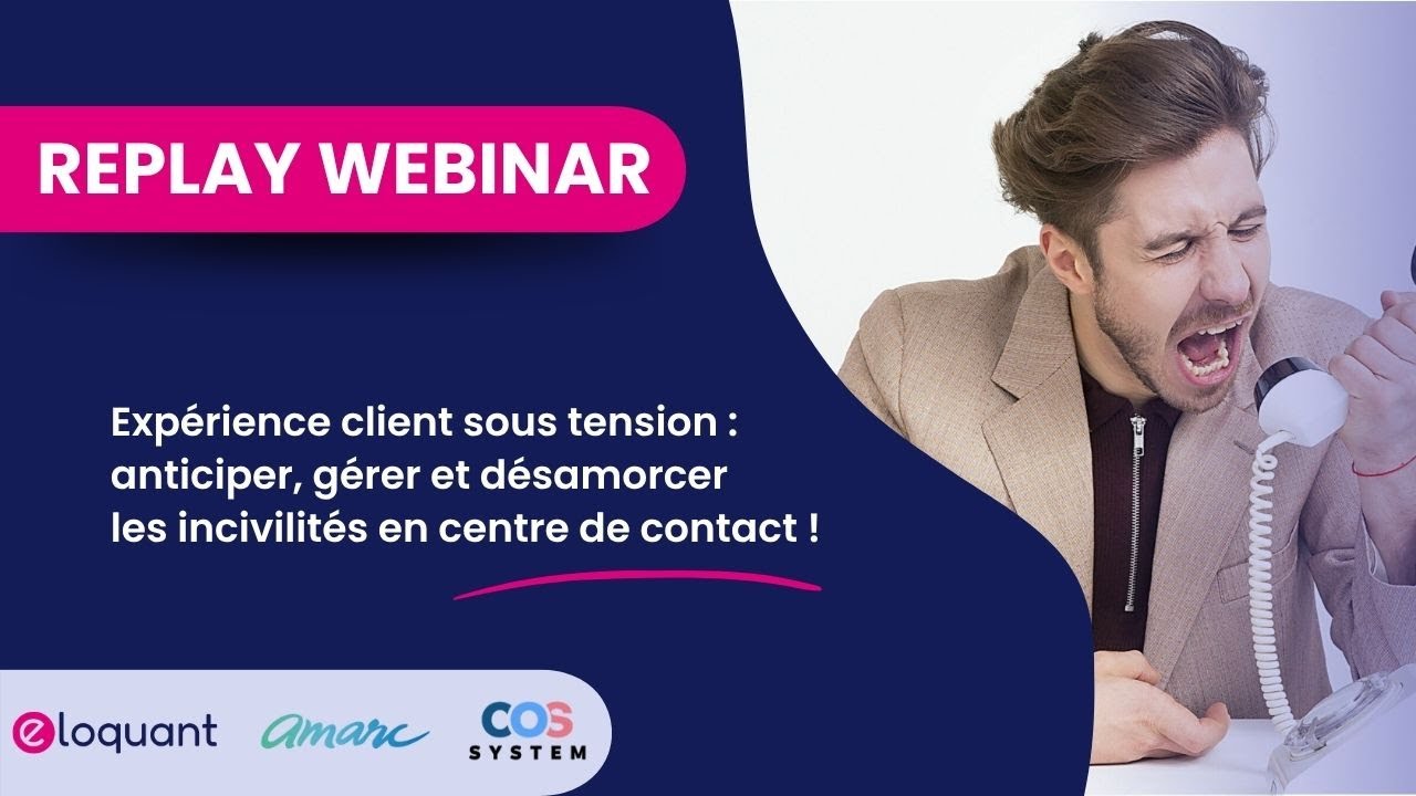 REPLAY - Webinaire Expérience client sous tension !