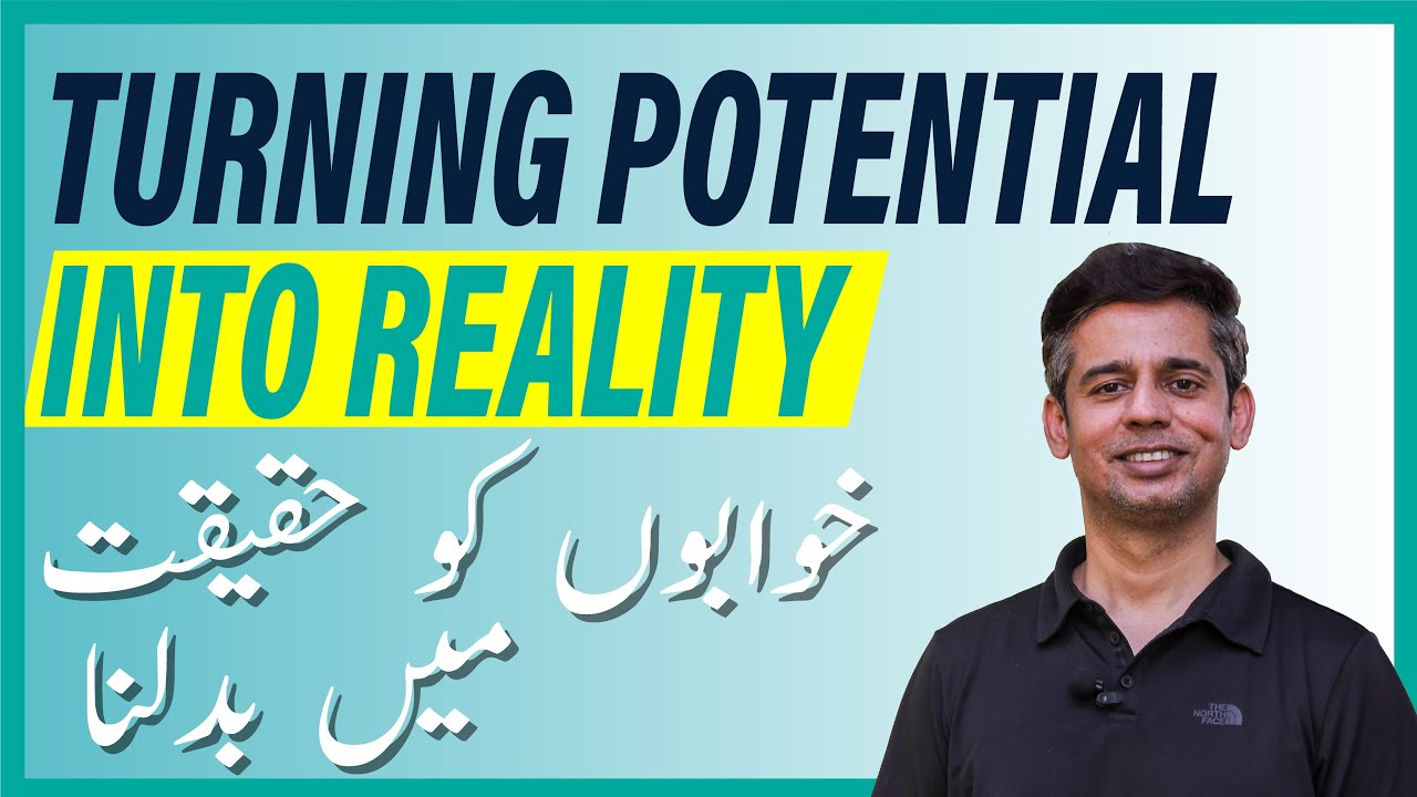 Dreams come  true | Turning Potential Into Reality | Naveed Ahmed Khan