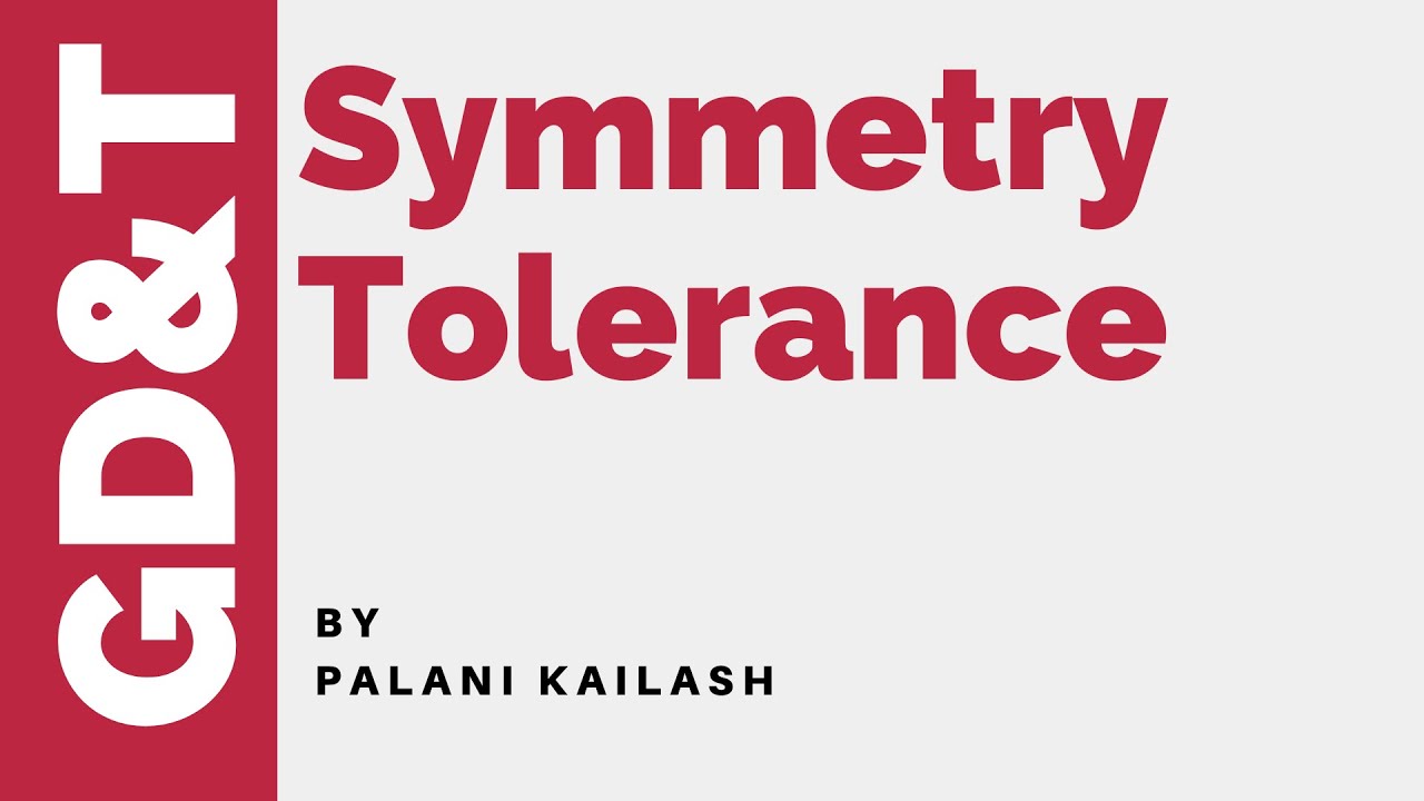 GD&T Tutorial 30 : Symmetry Tolerance