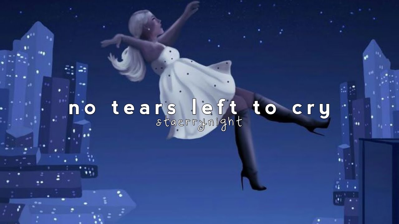 ariana grande - no tears left to cry [𝙨𝙡𝙤𝙬𝙚𝙙 𝙧𝙚𝙫𝙚𝙧𝙗]