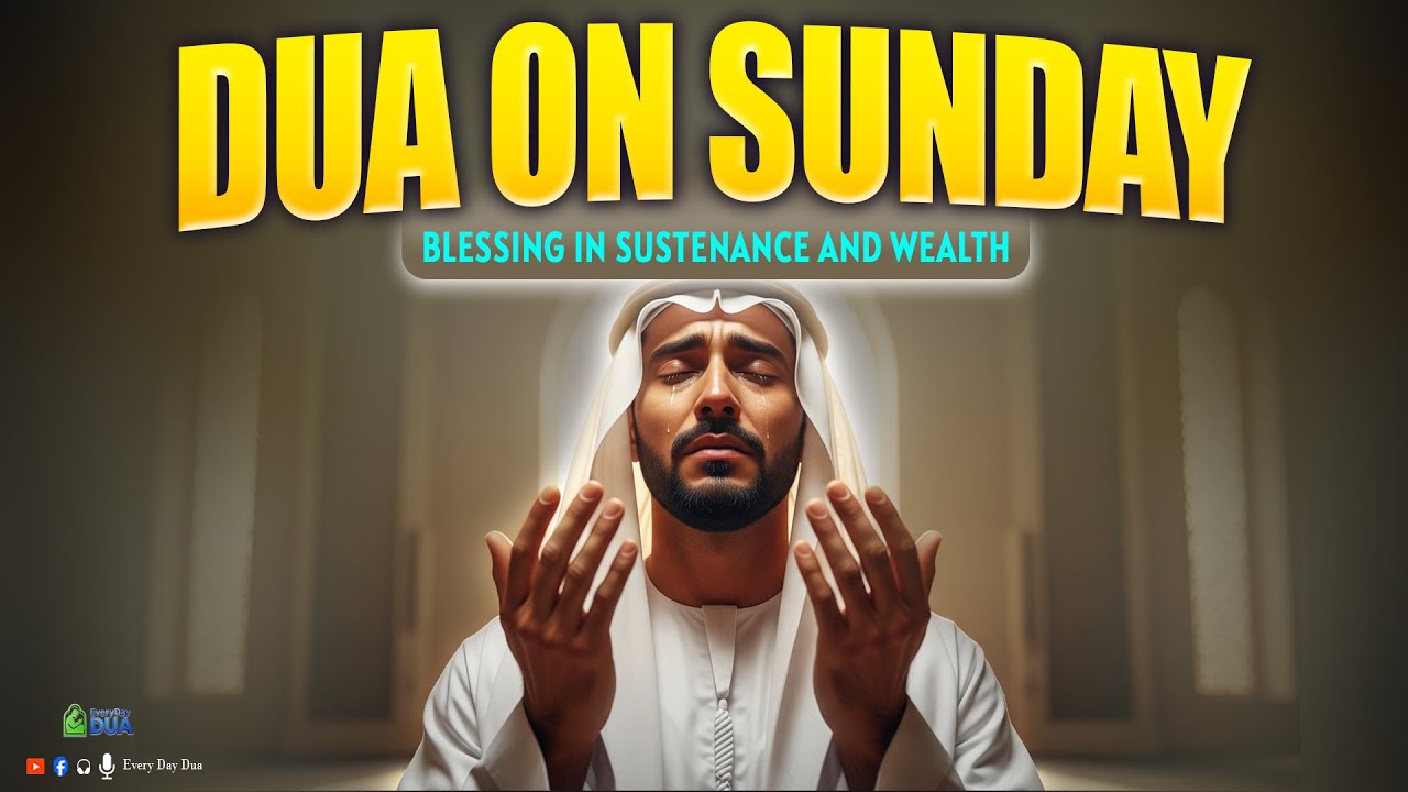 SUNDAY POWERFUL DUA FROM QURAN | All Problems solve -Success-Rizq - Happiness - Protection