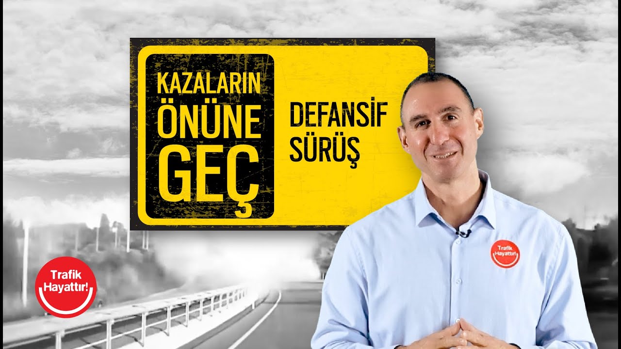 Kazaların &Ouml;n&uuml;ne Ge&ccedil; - Defansif S&uuml;r&uuml;ş Teknikleri, G&uuml;venli S&uuml;r&uuml;ş Teknikleri
