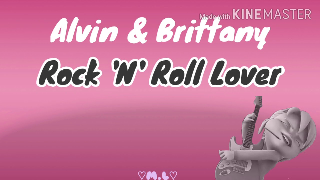 Alvin & Brittany: Rock 'N' Roll Lover (Lyrics).