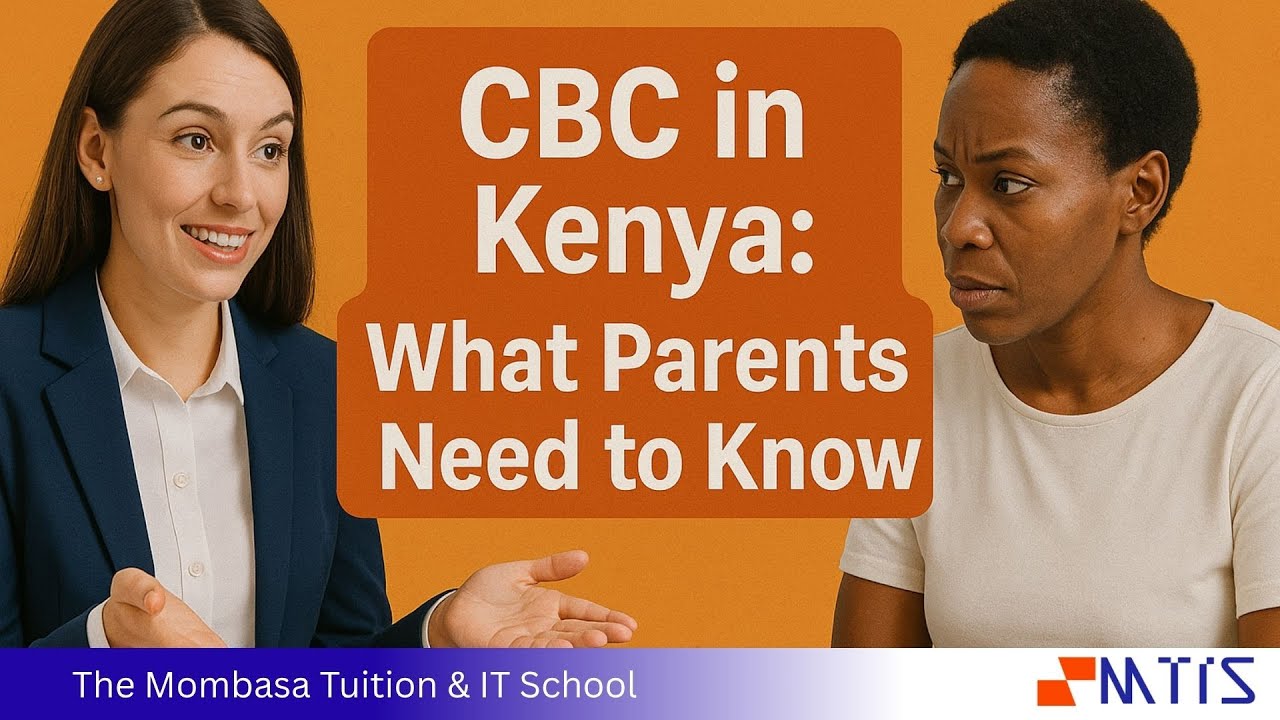WHAT IS CBC? A SIMPLE GUIDE FOR KENYAN PARENTS | STRUCTURE