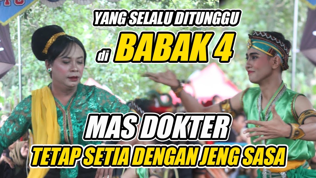 YANG SELALU DITUNGGU DI BABAK 4 KUDHO PRANESO - MAS DOKTER GANDRUNG JENG SASA