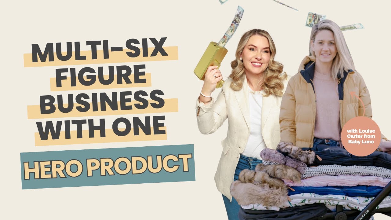 Multi-six figure business with one hero product with Louise Carter from Baby Luno