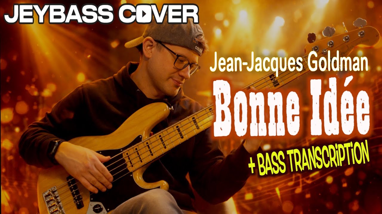 Bonne Idée: la ligne de basse! (Jean-Jacques Goldman)