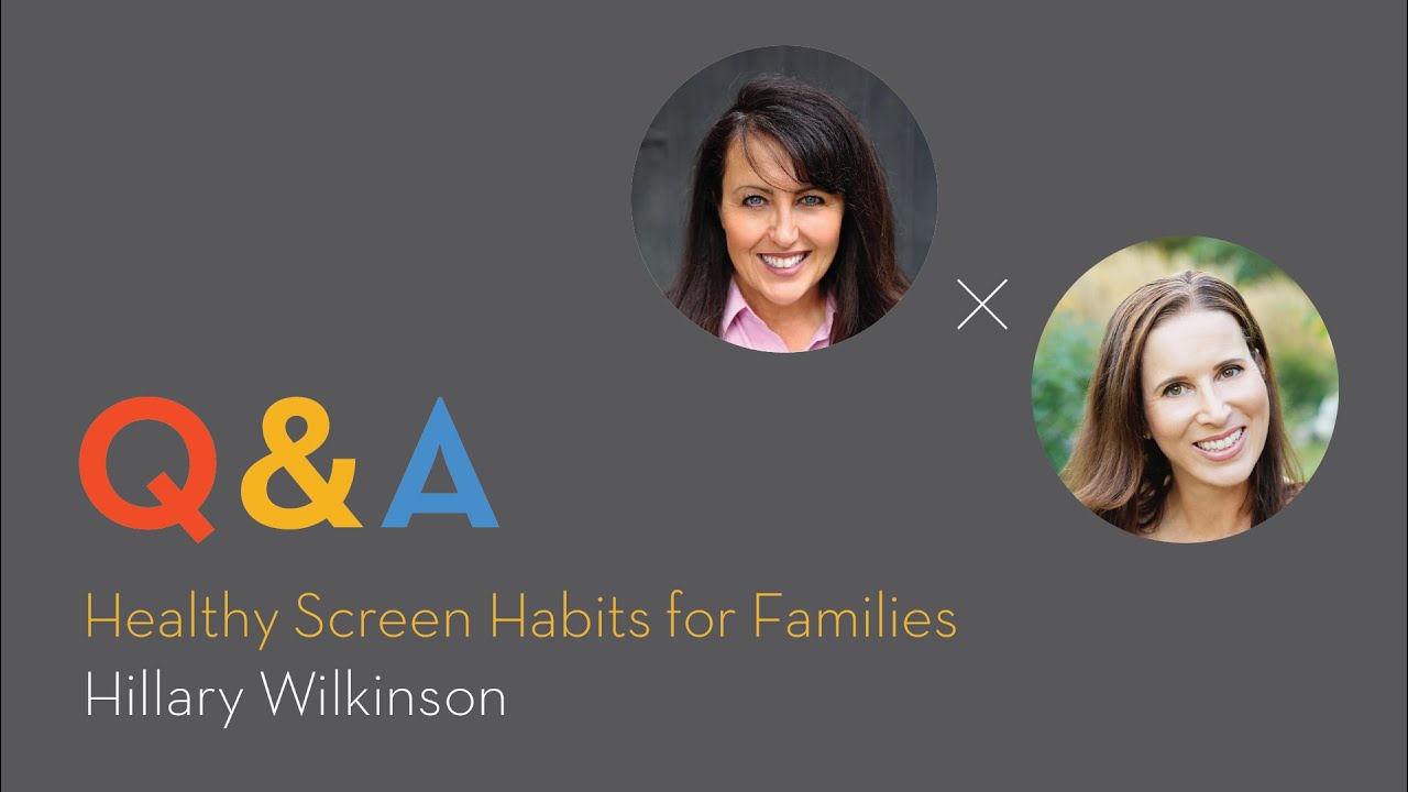 Healthy Screen Habits for Families with Hillary Wilkinson