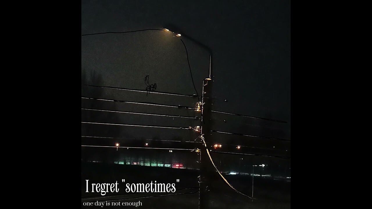 I regret 