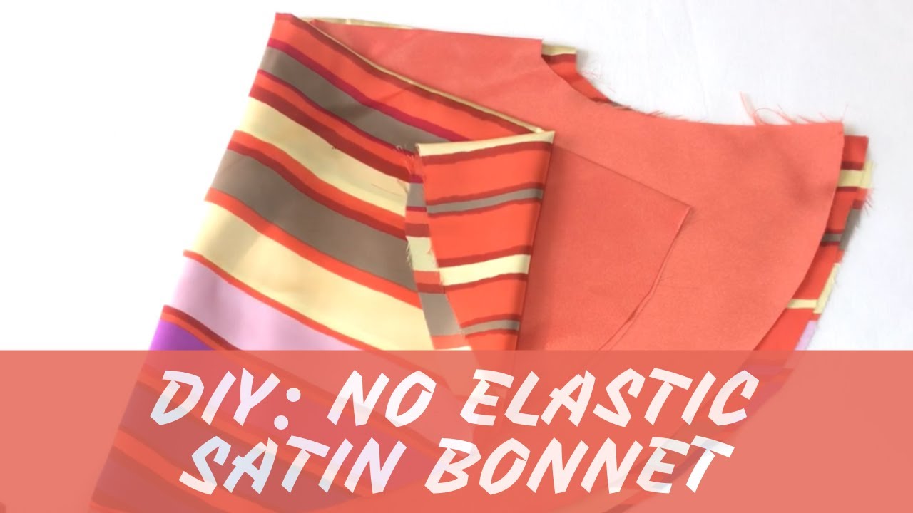 NO ELASTIC SATIN BONNET