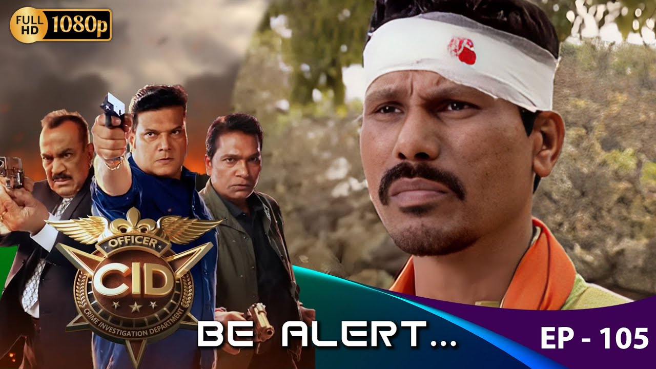 CID - Be Alert  Ep - 105 | Mega Serial | Shivaji Satam, Aditya Shrivastava, Dayanand Shetty