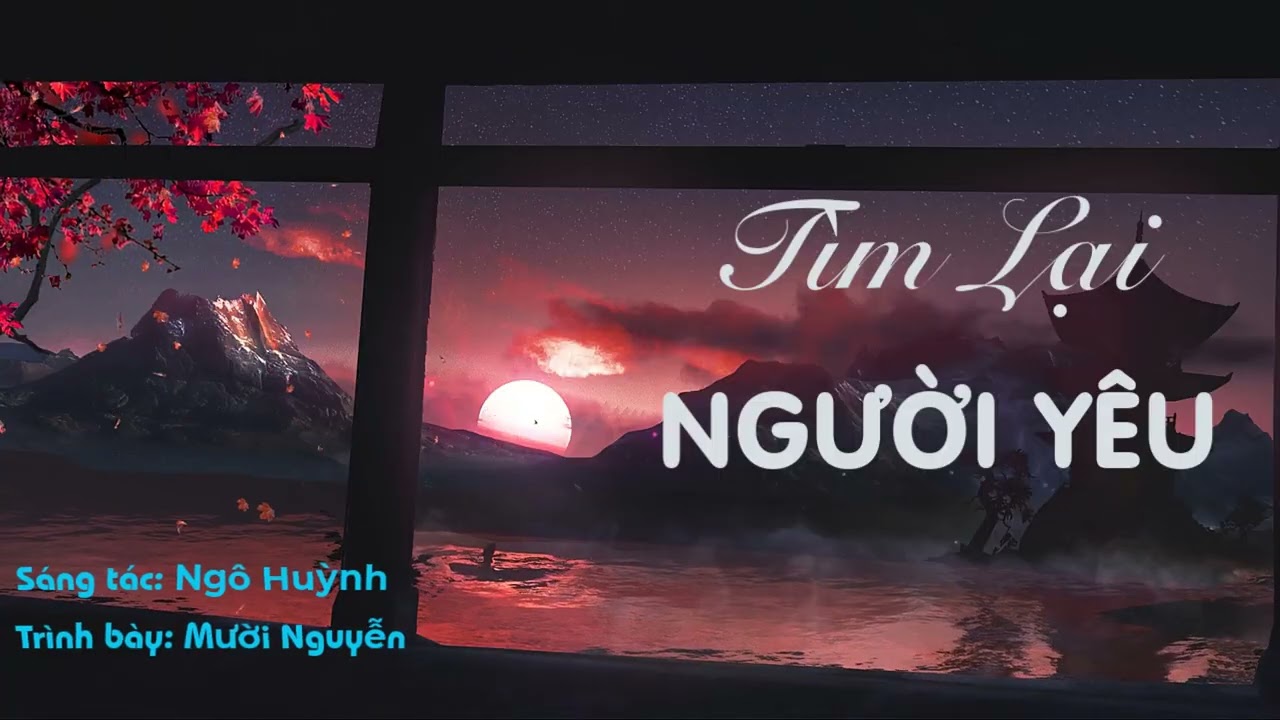 Tìm lại người yêu - St: Ngô Huỳnh | Mười Nguyễn Nhạc trữ tình hay nhất