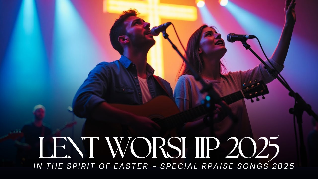 New Christian Lent Worship Songs 2025 Vol. 1 | Soaking Songs Of Repentance & Mercy With Lyrics.