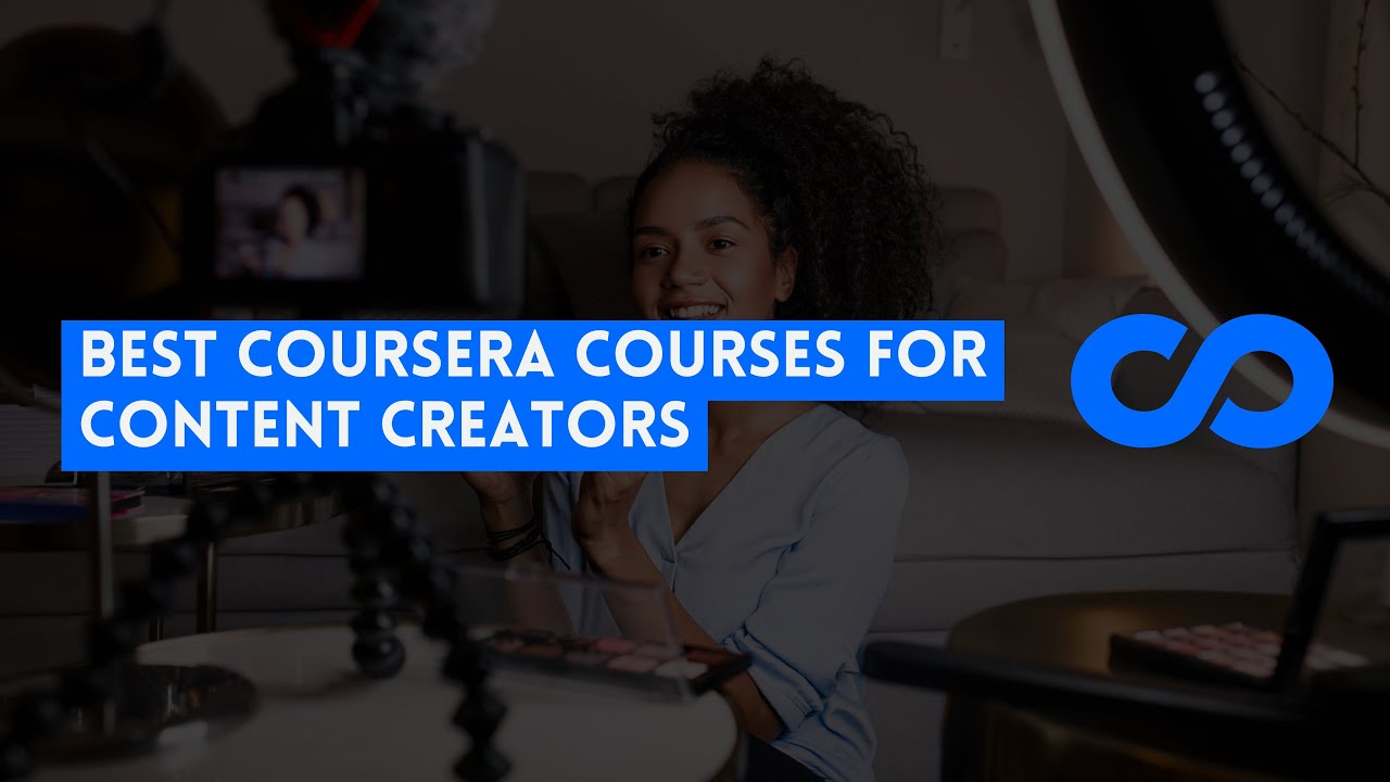 ⭐ BEST COURSERA COURSES FOR CONTENT CREATORS  - WITH CERTIFICATES ⭐
