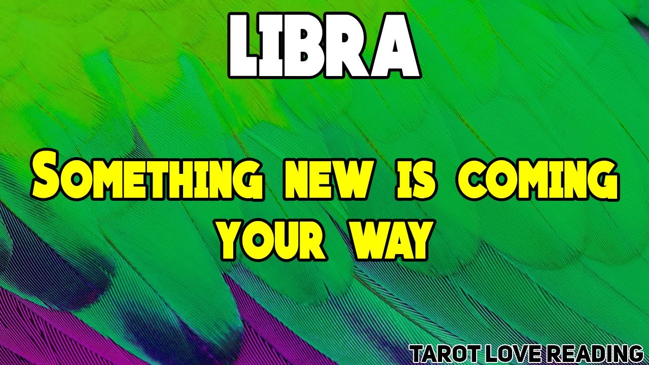 LIBRA Something new is coming your way, October 2021 Tarot Love Reading