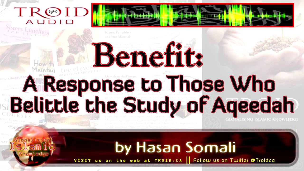 A Response to Those Who Belittle the Study of ʿAqīdah