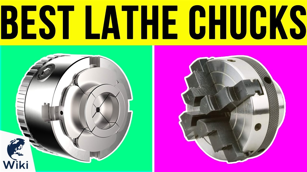 7 Best Lathe Chucks 2019