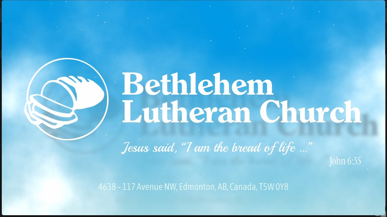 Welcome to Bethlehem Lutheran Church (Edmonton, AB)!