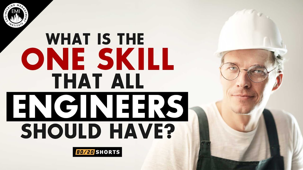 What Is the Most Important Skill an Engineer Should Have