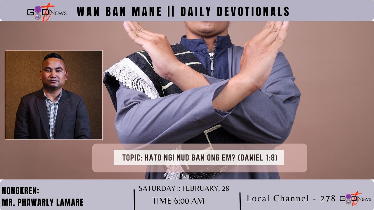 WAN BAN MANE || HATO NGI NUD BAN ONG EM? (DANIEL 1:8) || MR. PHAWARLY LAMARE