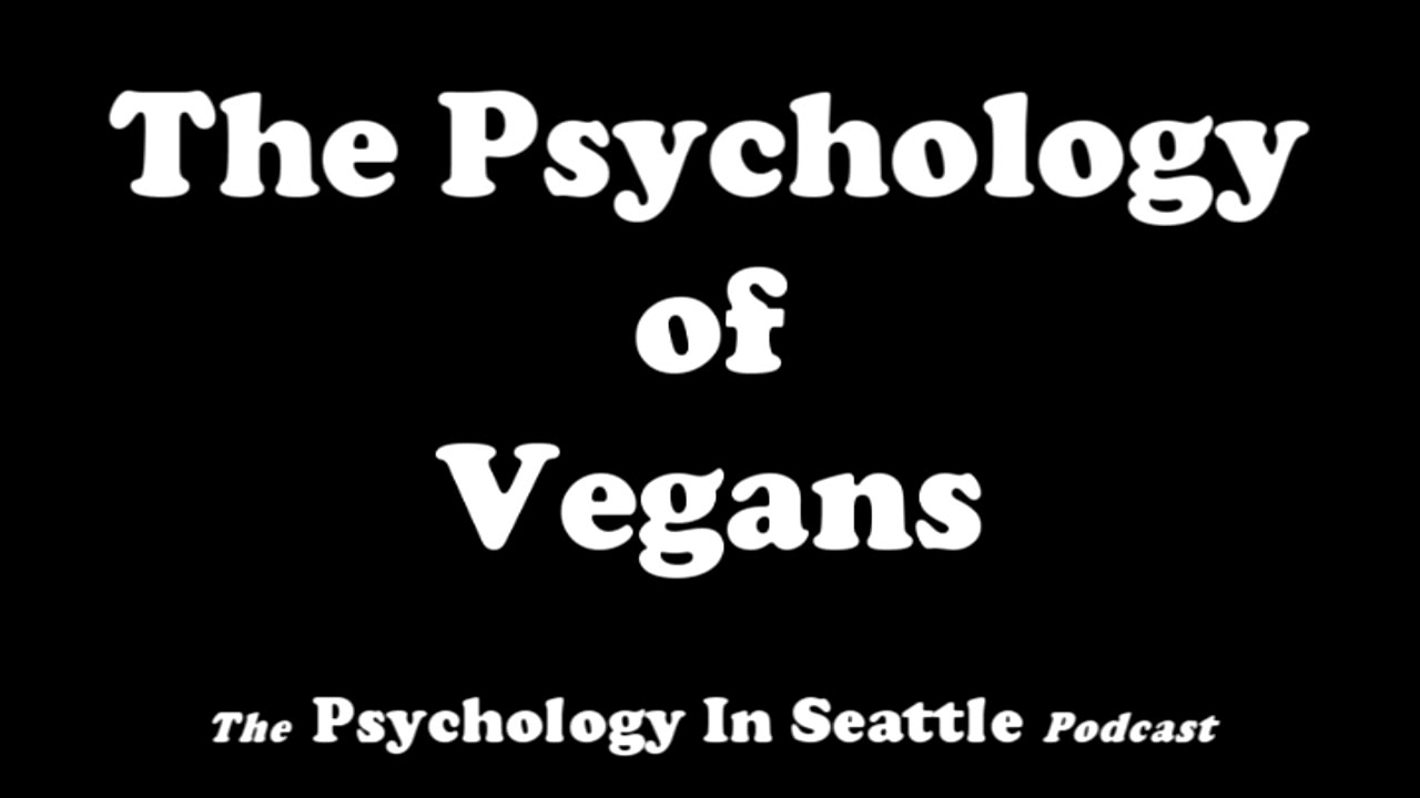 The Psychology of Vegans