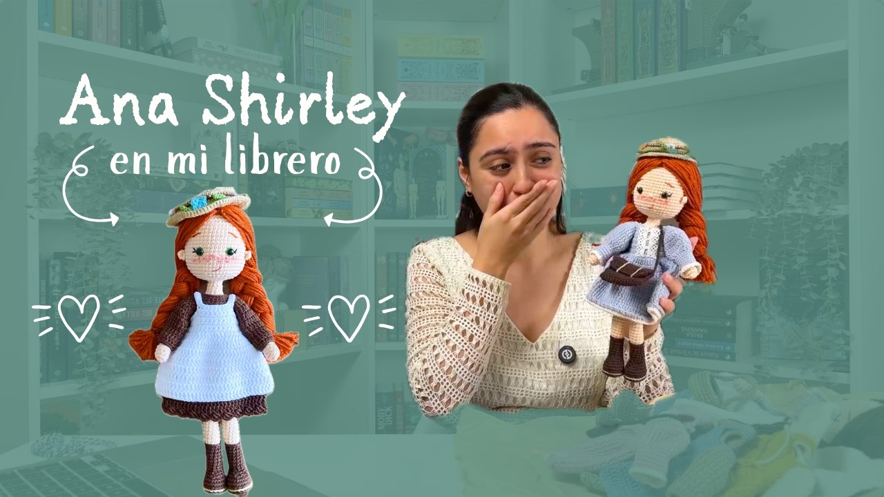 Ana Shirley en mi Librero 📚🌼❤️