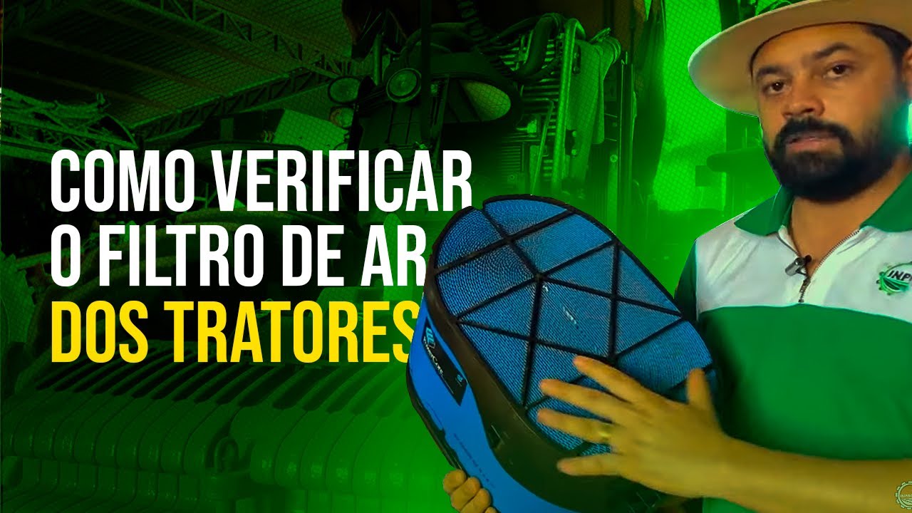 COMO VERIFICAR O FILTRO DE AR DOS TRATORES