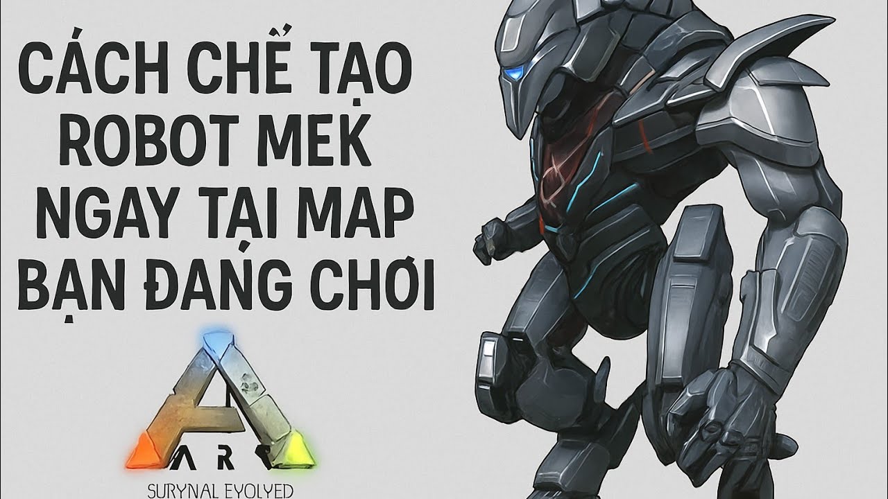 ARK Ultimate Mobile - Cách Chế Tạo Robot Mek Ngây Tại Map Đang Chơi