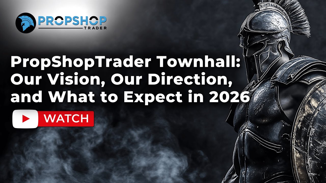PropShopTrader Townhall: Our Vision, Our Direction, and What to Expect in 2026