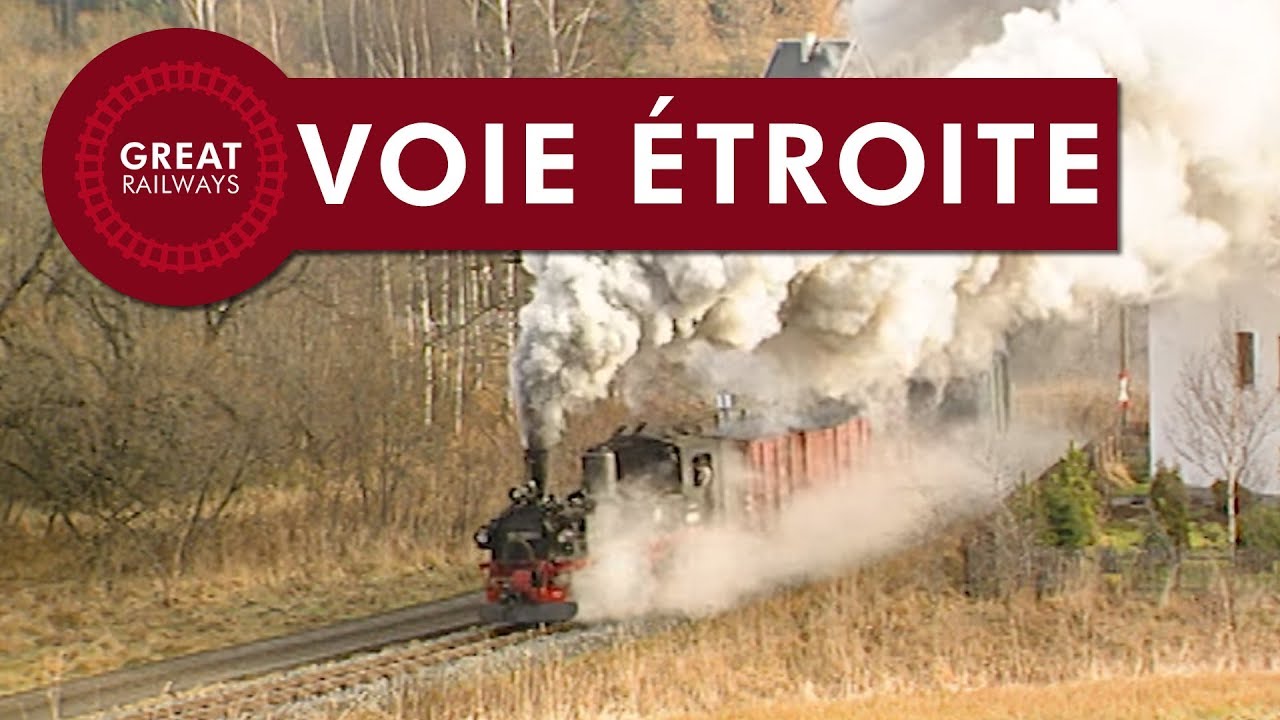 Le monde de la vapeur Partie 7 - Voie étroite - France • Great Railways