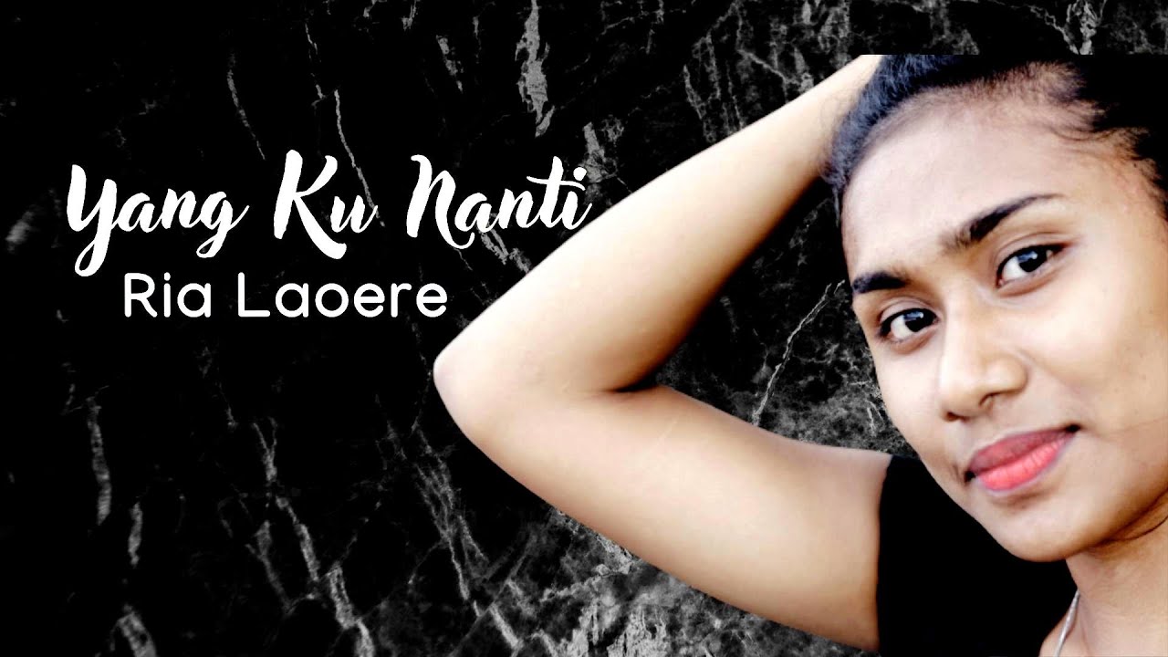 Yang Ku Nanti - Ria Laoere ( Cover )