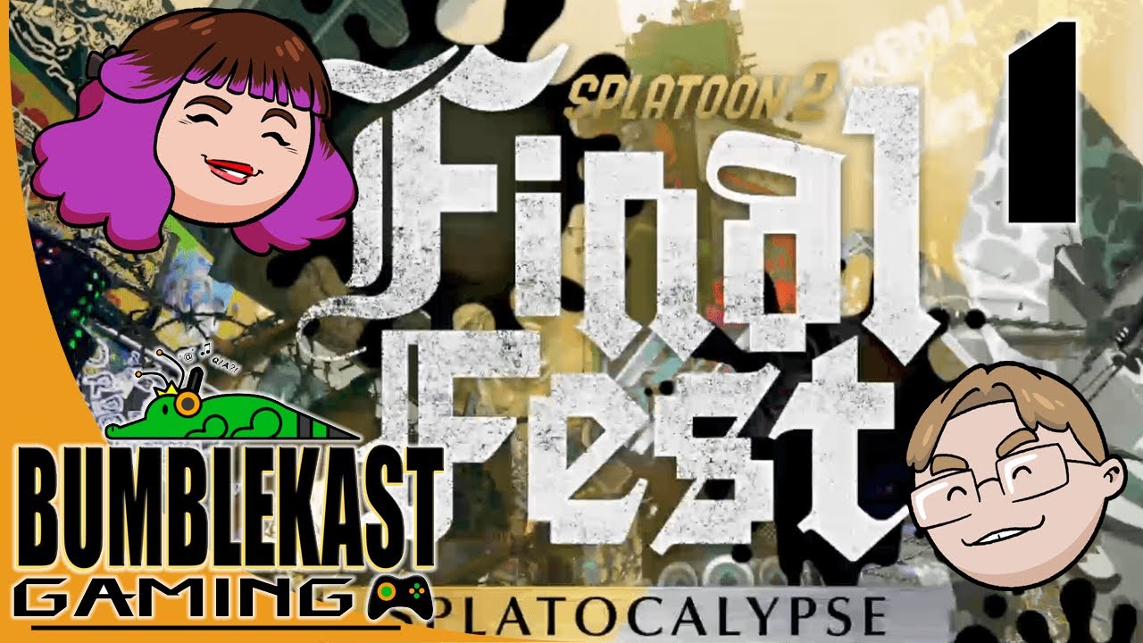 Splatoon 2: The Final Fest - PART 1 - BumbleKast Gaming [S4E24]