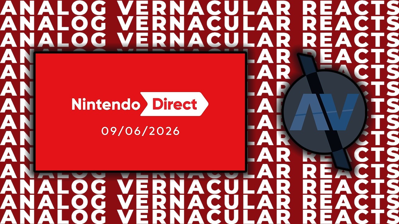 Analog Vernacular Reacts: Nintendo Direct 2026 | IT'S A BANGER! Reaction & Review