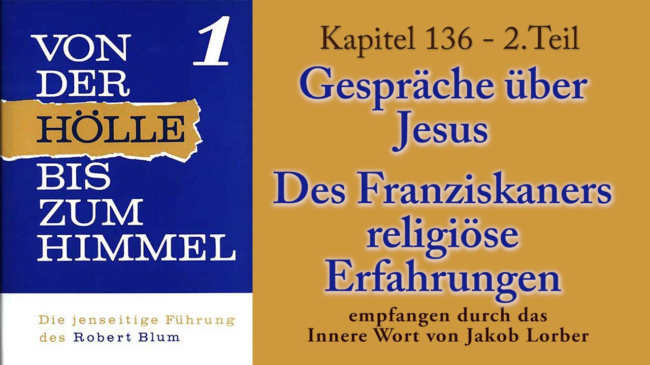 RB 1- K136 - 2.Teil - ROBERT BLUM - GESPRÄCHE ÜBER JESUS. Des FRANZISKANERS RELIGIÖSE ERFAHRUNGEN.