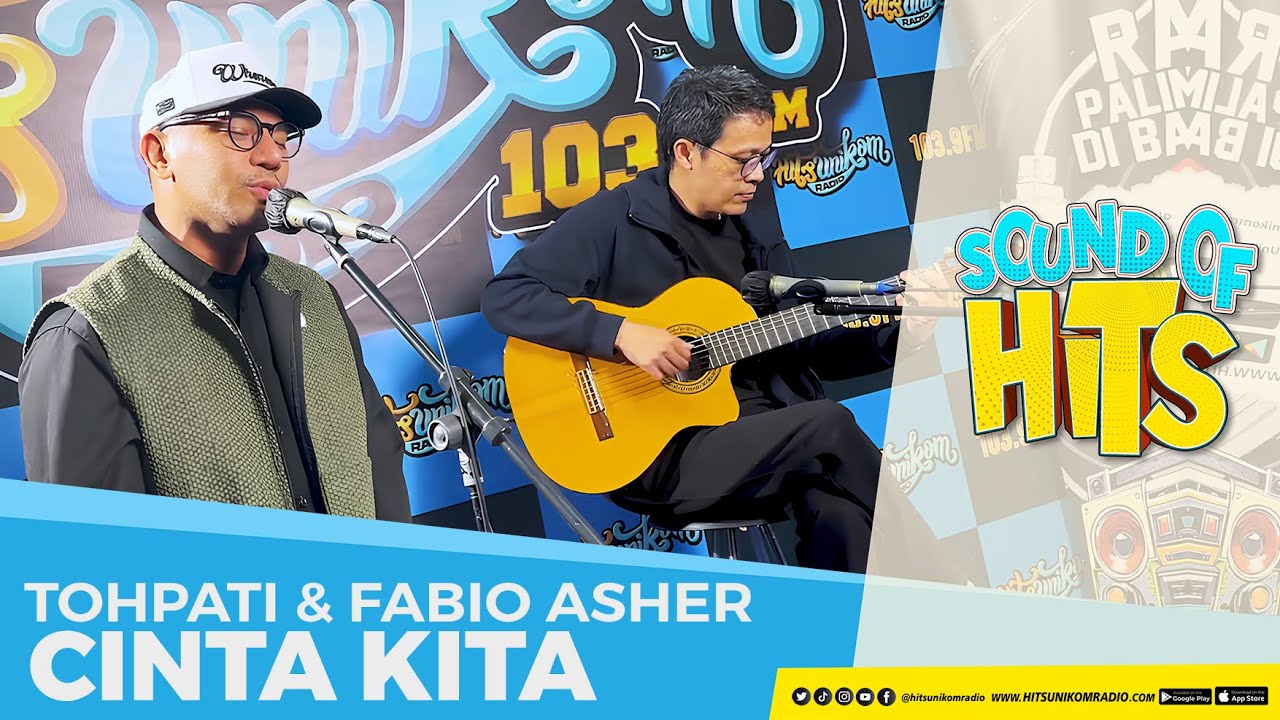TOHPATI & FABIO ASHER - Cinta Kita (Live at Hits Unikom Radio) | Sound of Hits